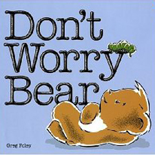 'Don't Worry Bear' by Greg Foley